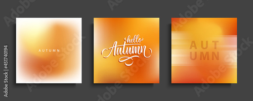 Autumn blurred backgrounds set with hand drawn lettering. Hello Autumn. Fall season collection. Vector illustration.