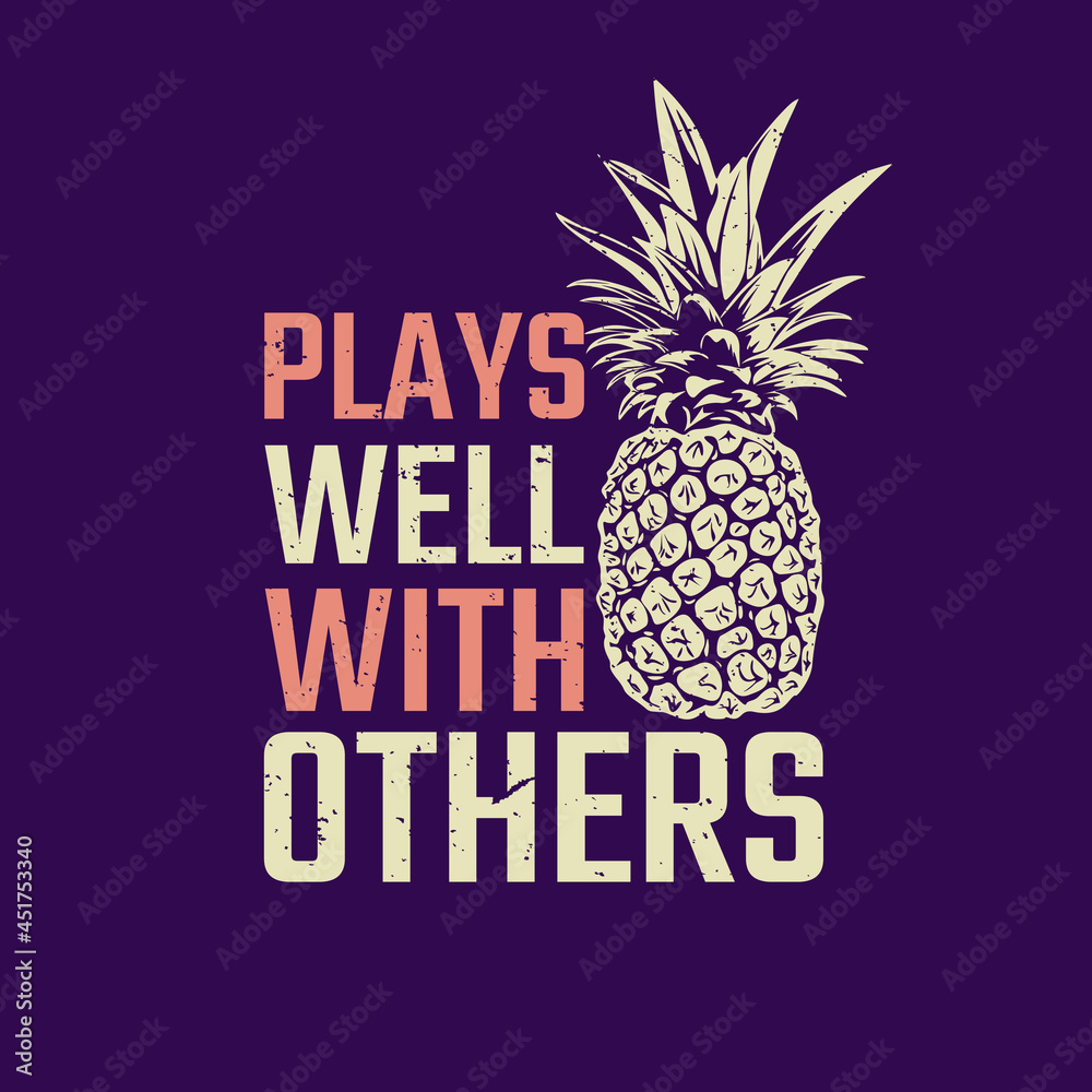 t shirt design play well with others with pineapple and dark blue background vintage illustration