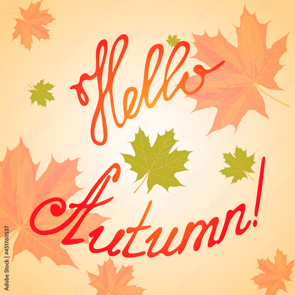 Vector illustration for banner or postcard. Hello, Autumn. Autumn leaves on a light background.