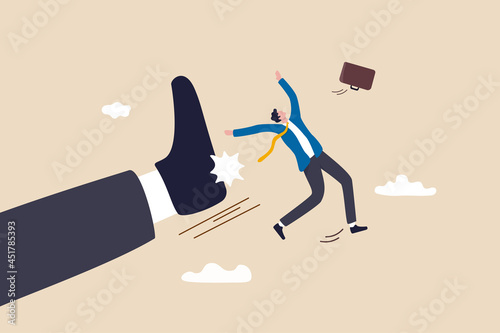 Being fired from work, company lay off or underperform employee, business failure or mistake concept, angry giant boss kick fired businessman employee away form office.