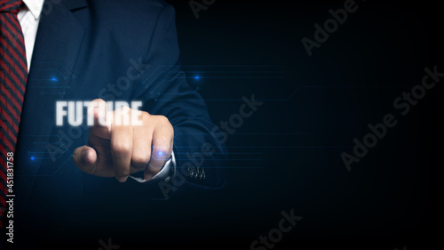 Businessman touching the virtual screen with word future. future innovation concept.