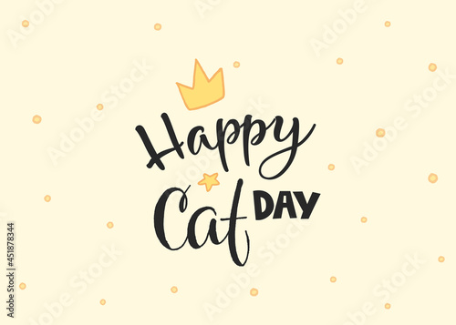 World Cat Day. International holiday on August 8. Happy Cat Day. Vector illustration. Lettering. Light yellow background.