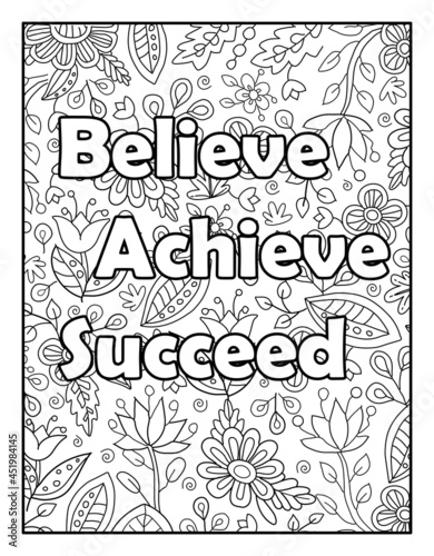 Believe Achieve Succeed. Cute hand drawn coloring pages for kids and adults. Motivational quotes, text. Beautiful drawings for girls with patterns, details. Coloring book with flowers and plants