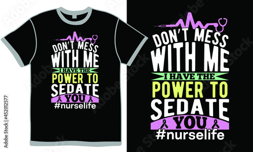 don’t mess with me i have the power to sedate you, medical scrubs, nurse day, red cross, medical office, professional occupation nurse design concept illustration art