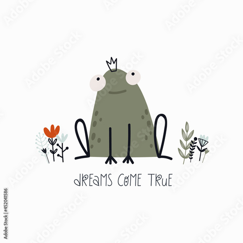 Hand-drawn frog with a crown sits among the flowers. Vector flat illustration. Decorative lettering "Dreams come true". Cute cartoon image for posters, greeting cards, clothing design.