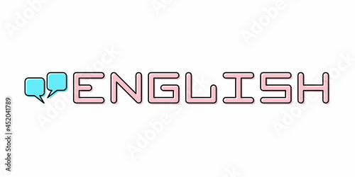 Linear logo for school subject English. Speech bubbles icon and title. Vector illustration for Language school, tutorial, banner, poster, presentation, splash screen, or educational project.