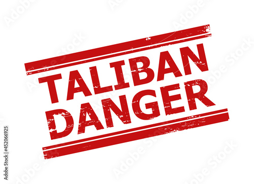 Red TALIBAN DANGER stamp. TALIBAN DANGER title is between parallel double lines. Rough TALIBAN DANGER seal stamp in red color, with unclean texture.