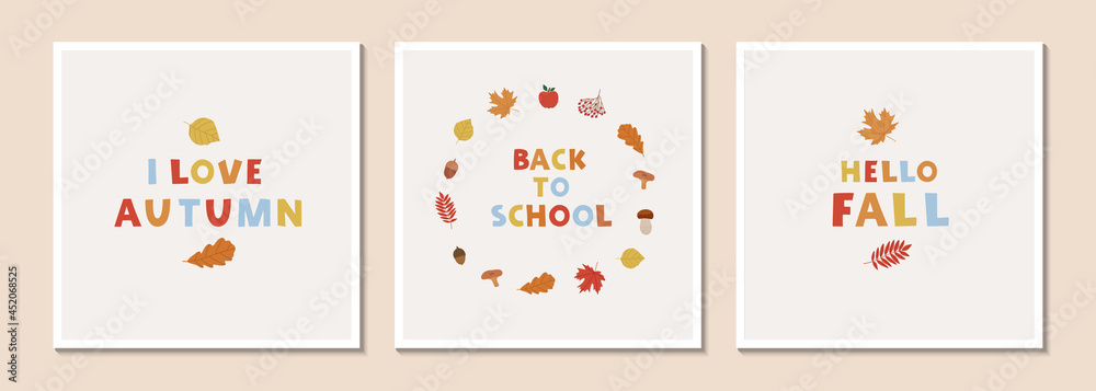 Autumn templates set. Perfect for poster, greeting card, social media design etc. Back to school, I love autumn, hello fall quotes. Modern minimalistic style. Vector illustration 
