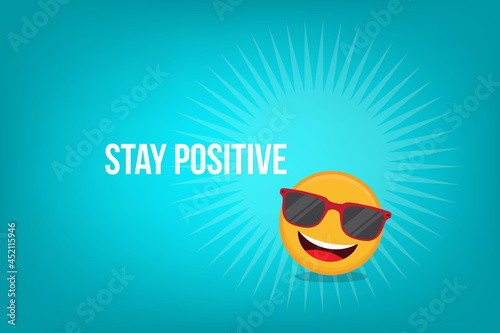 Stay positive !