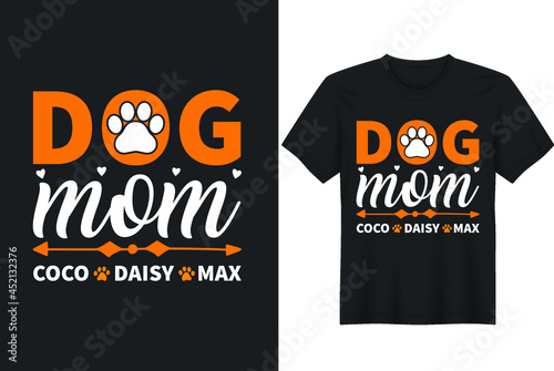 Dog T Shirt Design "Dog Mom Coco Daisy Max"