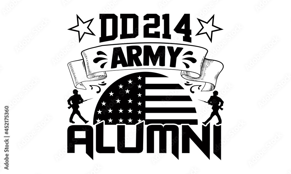DD-214 Army Alumni- Veteran t-shirt design, Hand drawn lettering phrase  isolated on white background, Calligraphy graphic design typography and  Hand written, EPS 10 vector, svg Stock Vector | Adobe Stock
