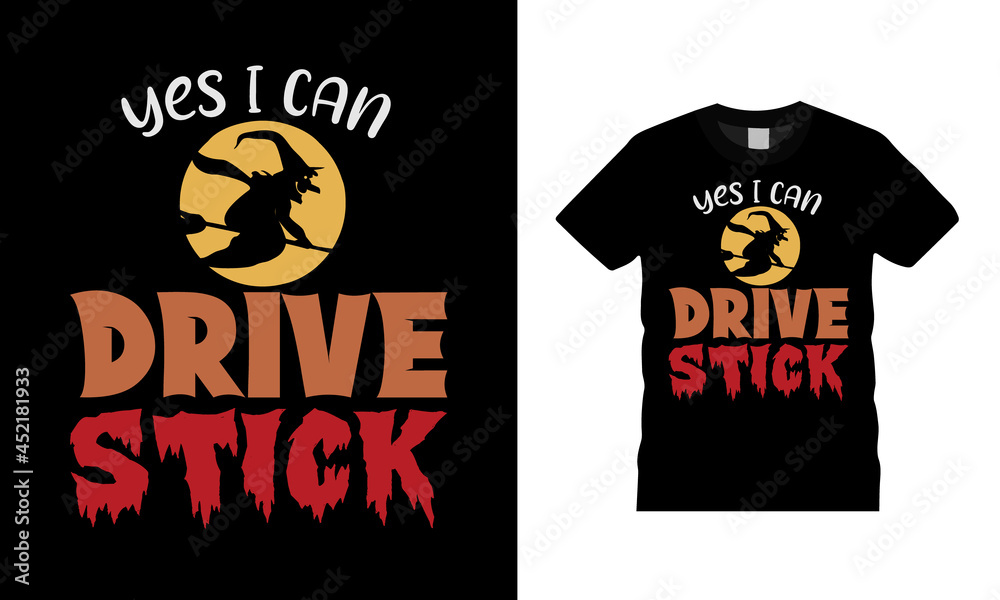 Yes I Can Drive Stick T shirt, apparel, vector illustration, graphic template, print on demand, textile fabrics, retro style, typography, vintage, Halloween T shirt Design