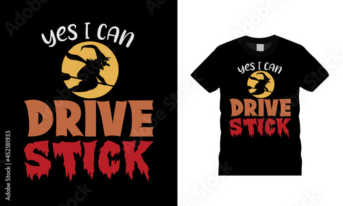 Yes I Can Drive Stick T shirt  apparel  vector illustration  graphic template  print on demand  textile fabrics  retro style  typography  vintage  Halloween T shirt Design