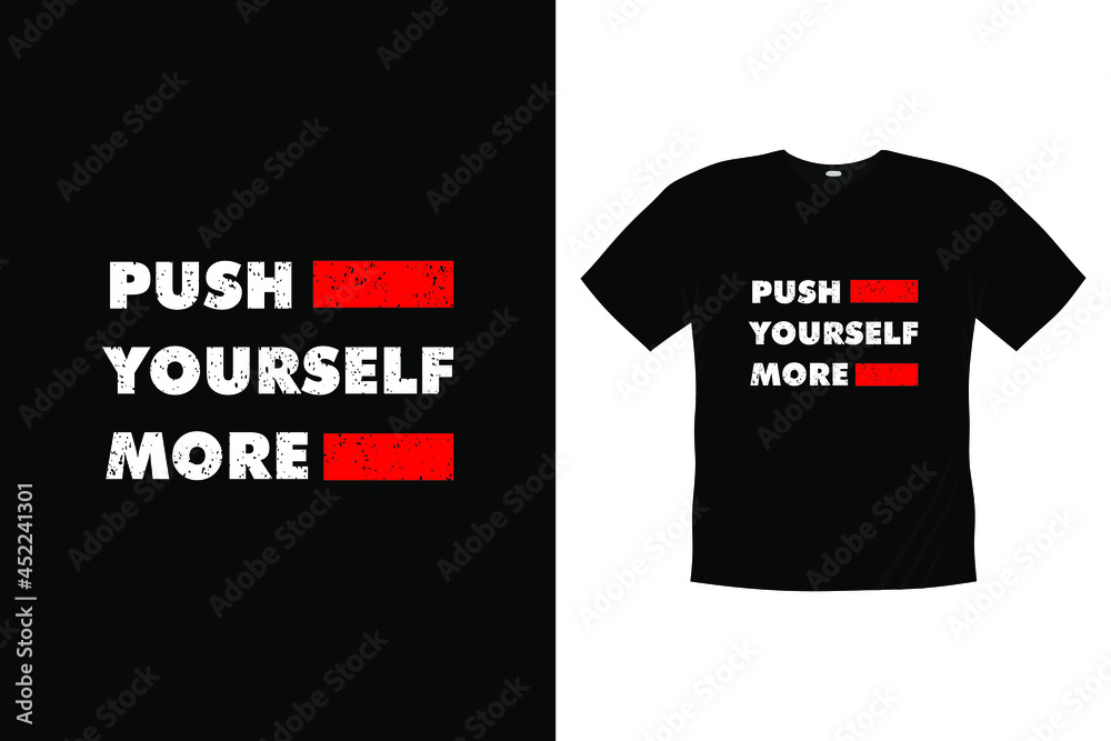 push yourself more typography t-shirt design