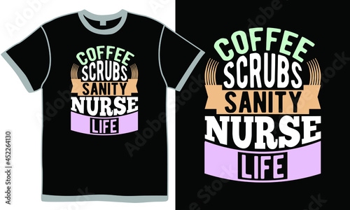 coffee scrubs sanity nurse life, nursing t shirt gift, nurse design, heartbeat nurse greeting card, health life, hospital clothing