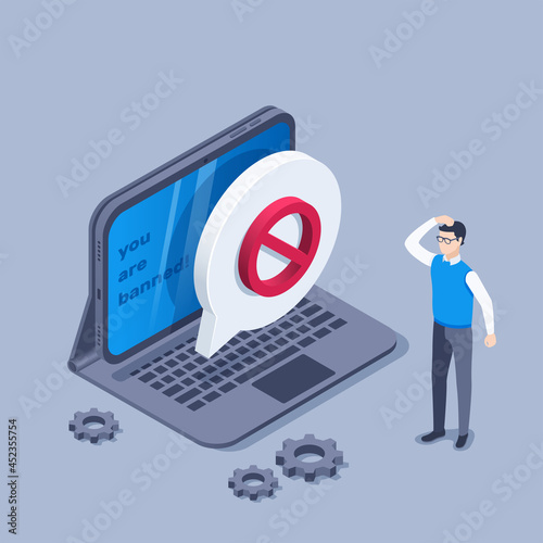 isometric vector illustration on a gray background, a man stands in front of a tablet screen on which you are banned and a text bubble with a prohibiting sign, ban on a website or chat