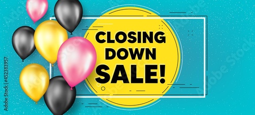 Closing down sale. Balloons frame promotion banner. Special offer price sign. Advertising discounts symbol. Closing down sale text frame background. Party balloons banner. Vector