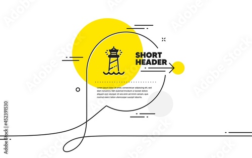 Lighthouse icon. Continuous line chat bubble banner. Searchlight tower sign. Beacon symbol. Lighthouse icon in chat message. Talk comment and speak background. Vector