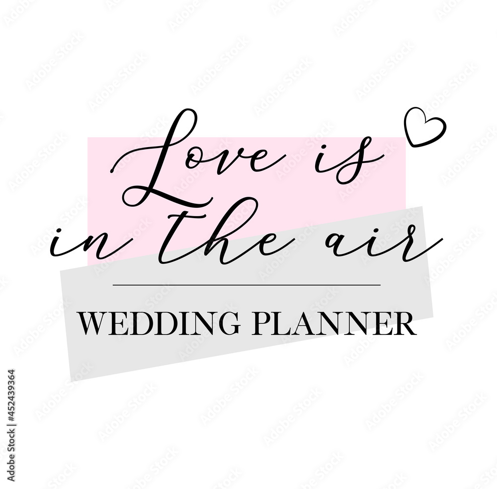 Love is in the air wedding planner quote handwritten calligraphy vector design.