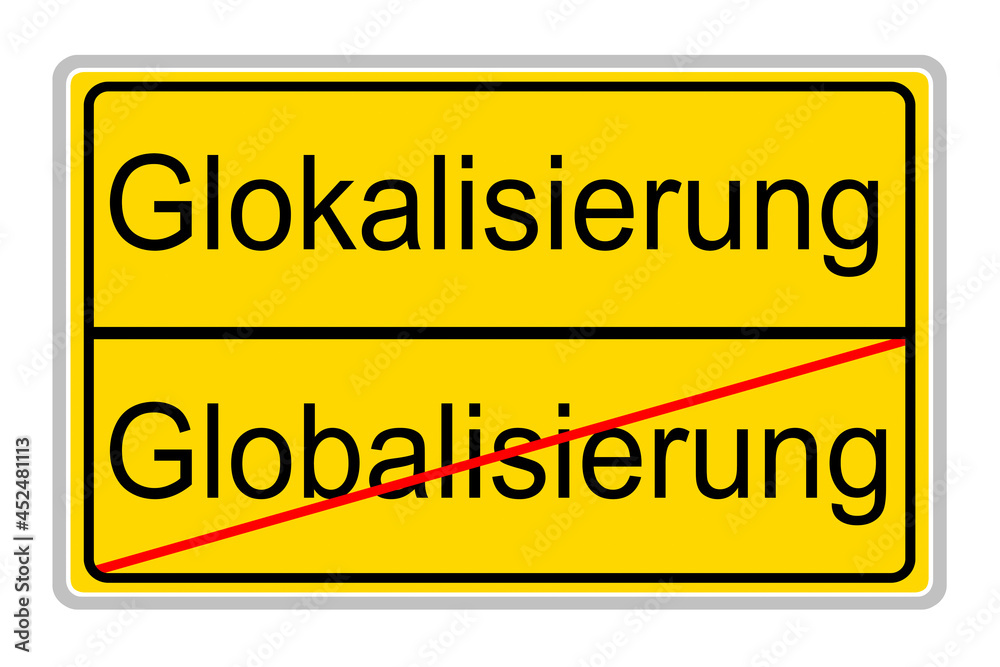 Glokalisierung Globalisierung und gelbes Schild Glokalisierung Globalisierung und gelbes Schild