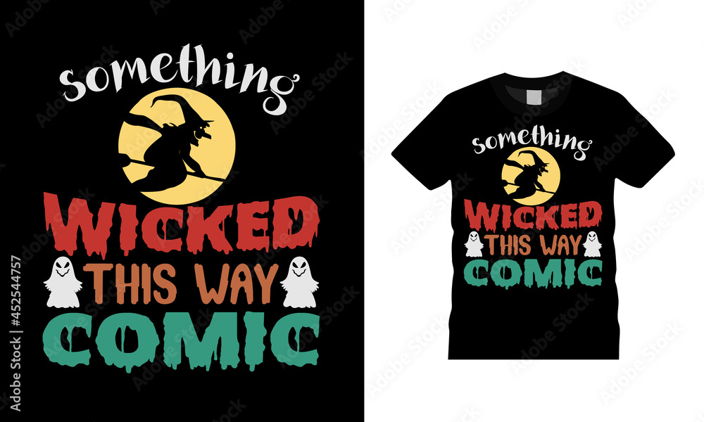 Something wicked This Way Comic T shirt Design, apparel, vector illustration, graphic template, print on demand, textile fabrics, retro style, typography, vintage, Halloween T shirt