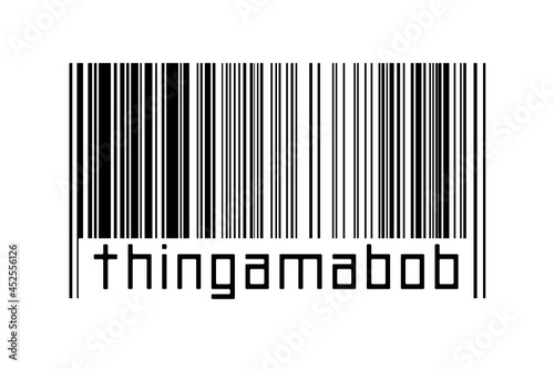 Digitalization concept. Barcode of black horizontal lines with inscription thingamabob photo