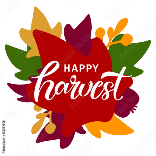 Harvest festival illustration with lettering, maple leaves, berries isolated on white background. Happy autumn  concept for season's greeting, cards, harvest fest poster, banner, tags.