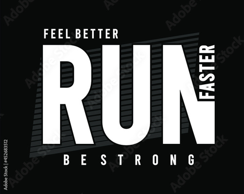run faster motivational quotes t shirt design graphic vector 