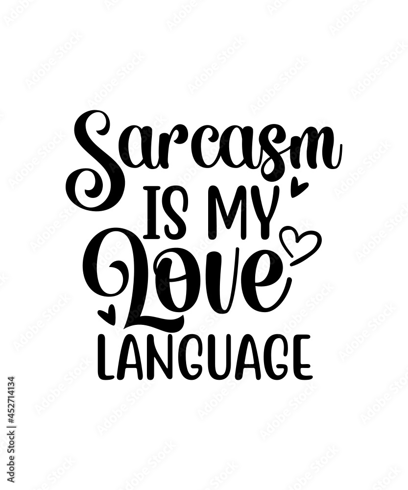 Fototapeta premium Sarcastic Svg Bundle , Sarcastic Svg Files, Funny Quotes Svg, Png, Silhouette, Cricut, Cameo, Digital, Sarcasm Svg, Shirt Bundle,Sarcastic Svg Bundle, Sarcasm svg, Sarcastic Svg Files, Funny Quotes Sv