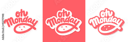 Oh, Monday. Vector handwritten lettering banners set. 