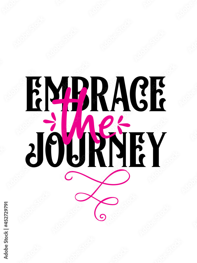Fototapeta premium Motivational Quote Design. Inspirational Poster. Embrace the journey.