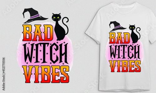 Bad Witch Vibes , Halloween T-shirt Design, Vector Artwork, 