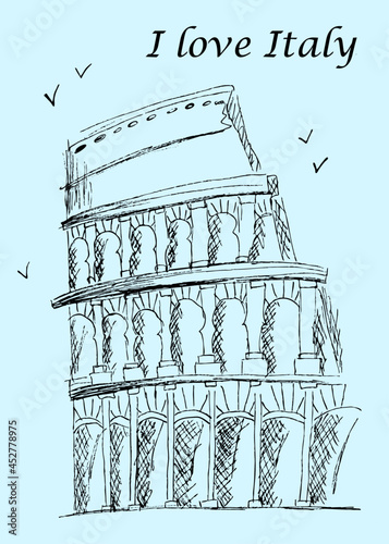 Vector abstract vintage drawn art architecture print of Italy. Landmark. Landscape. Single Coliseum. Lettering 
"I love Italy". Tourism vertical eps design template  for postcard, souvenir
