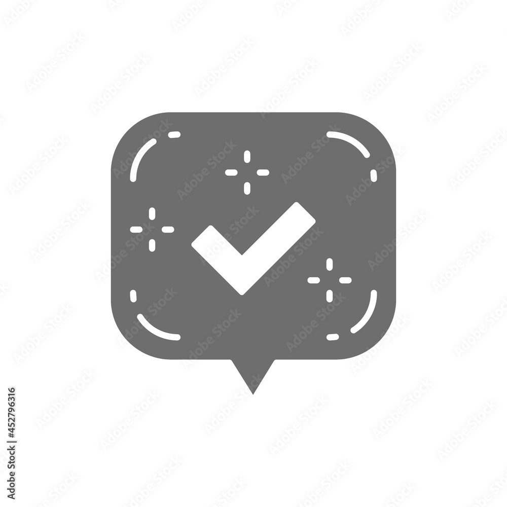 Check mark or tick notification in bubble, approved checkmark, accept grey icon. Check mark or tick notification in bubble, approved checkmark, accept grey icon.
