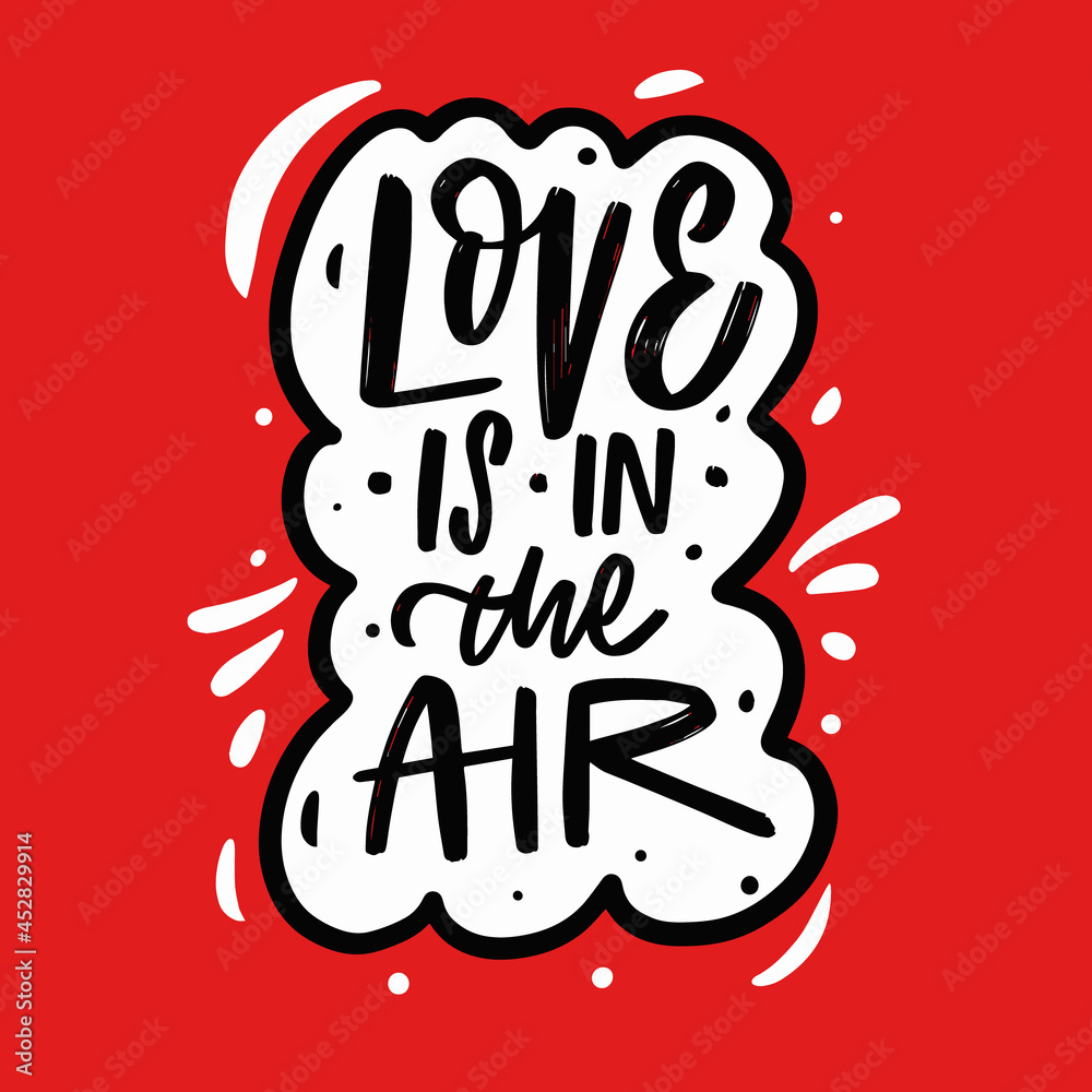 Love is in the air. Hand drawn black color lettering phrase. Red color background.