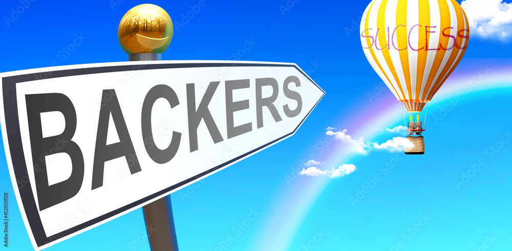 Backers leads to success - shown as a sign with a phrase Backers pointing at balloon in the sky with clouds to symbolize the meaning of Backers, 3d illustration