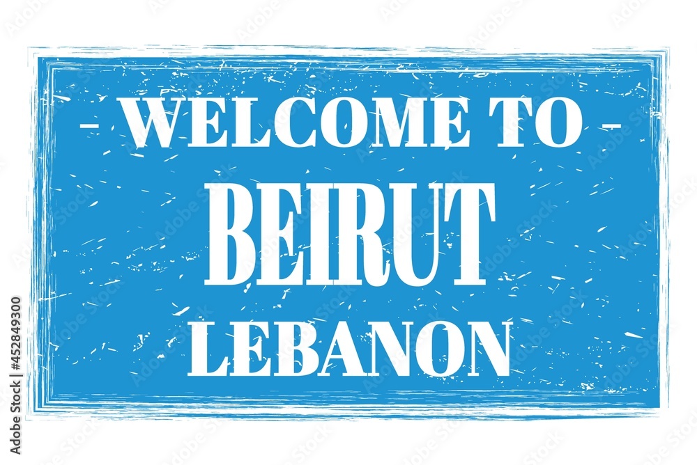 Naklejka premium WELCOME TO BEIRUT - LEBANON, words written on blue stamp