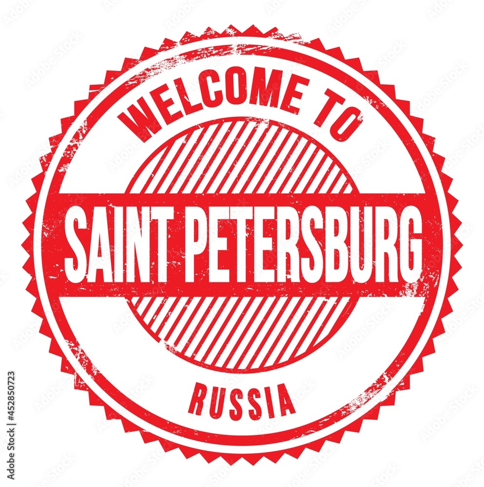 WELCOME TO SAINT PETERSBURG - RUSSIA, words written on red stamp WELCOME TO SAINT PETERSBURG - RUSSIA, words written on red stamp