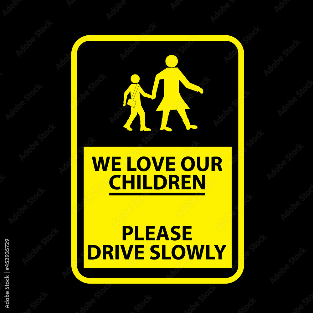 we love our children, please drive slowly, sign vector we love our children, please drive slowly, sign vector