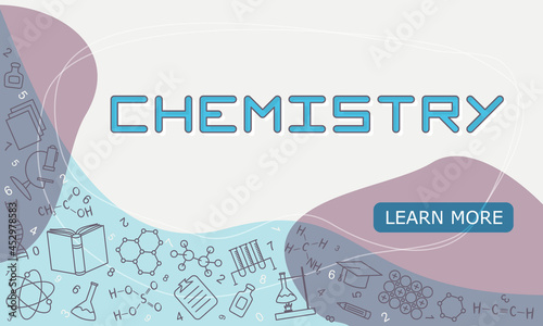 Vector design templates for Chemistry in simple modern style with line school elements. Cover for a textbook, tutorial, presentation, splash screen or project. Learn more banner