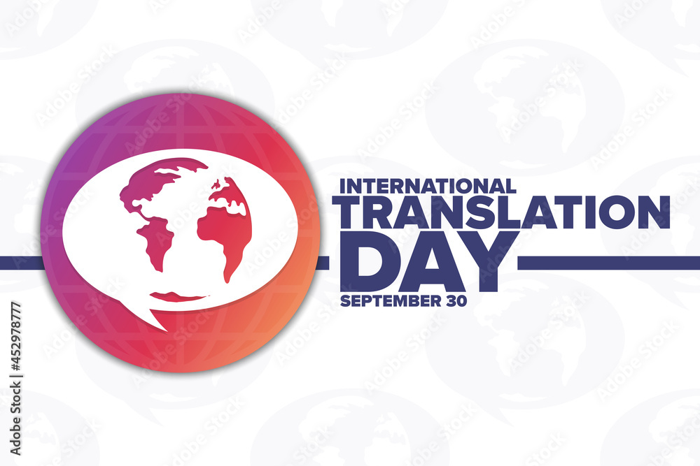 International Translation Day. September 30. Holiday concept. Template for background, banner, card, poster with text inscription. Vector EPS10 illustration. International Translation Day. September 30. Holiday concept. Template for background, banner, card, poster with text inscription. Vector EPS10 illustration.