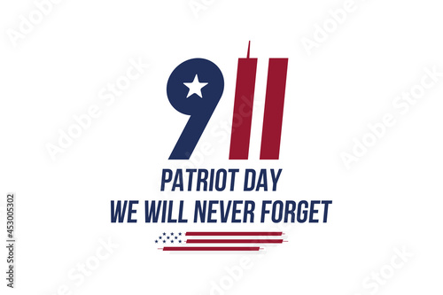Patriot Day september 11. 2001 We will never forget. Font inscription with Twin Towers on a white background. Banner to the day of memory of the American people. Flat element EPS 10
