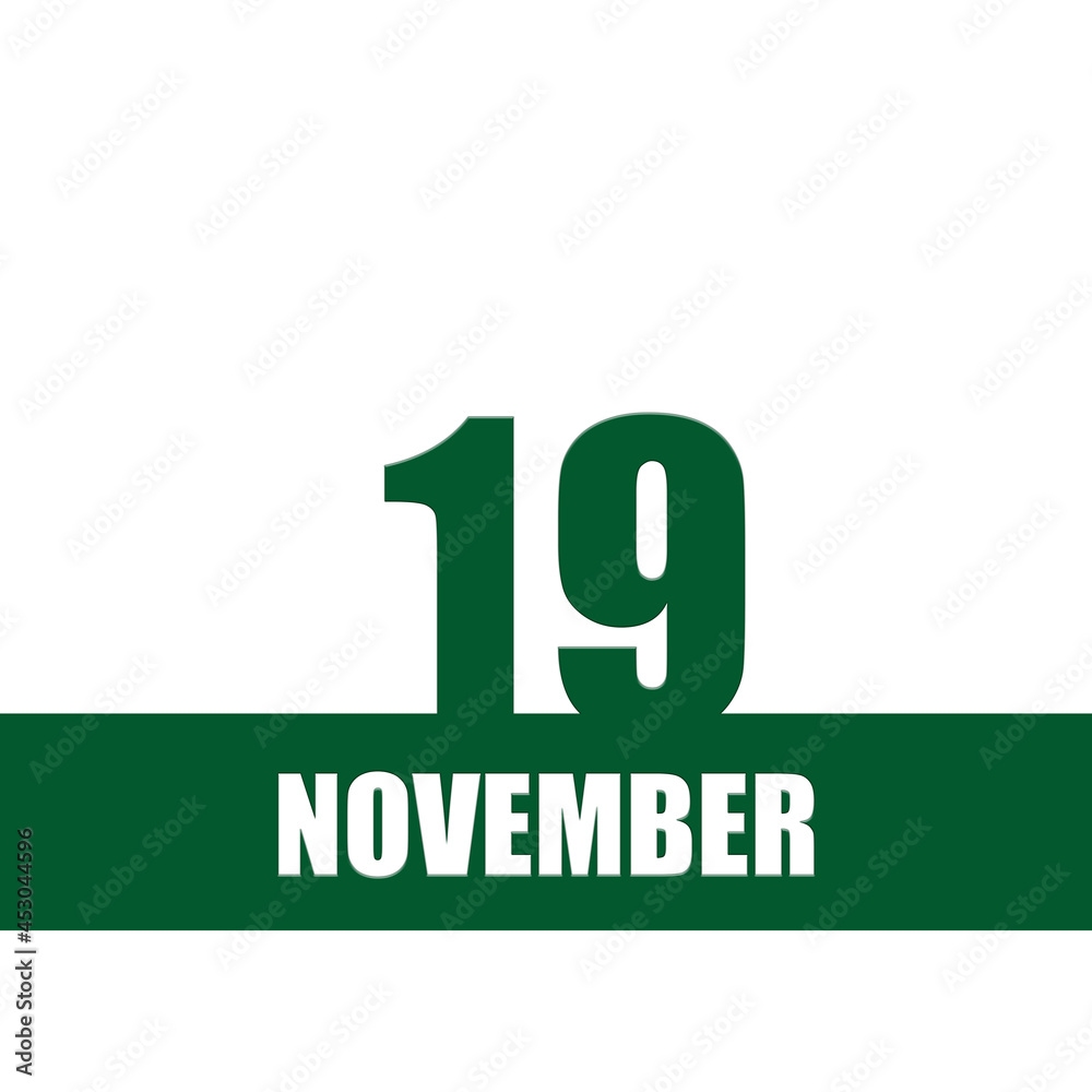 november 19. 19th day of month, calendar date.Green numbers and stripe with white text on isolated background. Concept of day of year, time planner, autumn month. november 19. 19th day of month, calendar date.Green numbers and stripe with white text on isolated background. Concept of day of year, time planner, autumn month.
