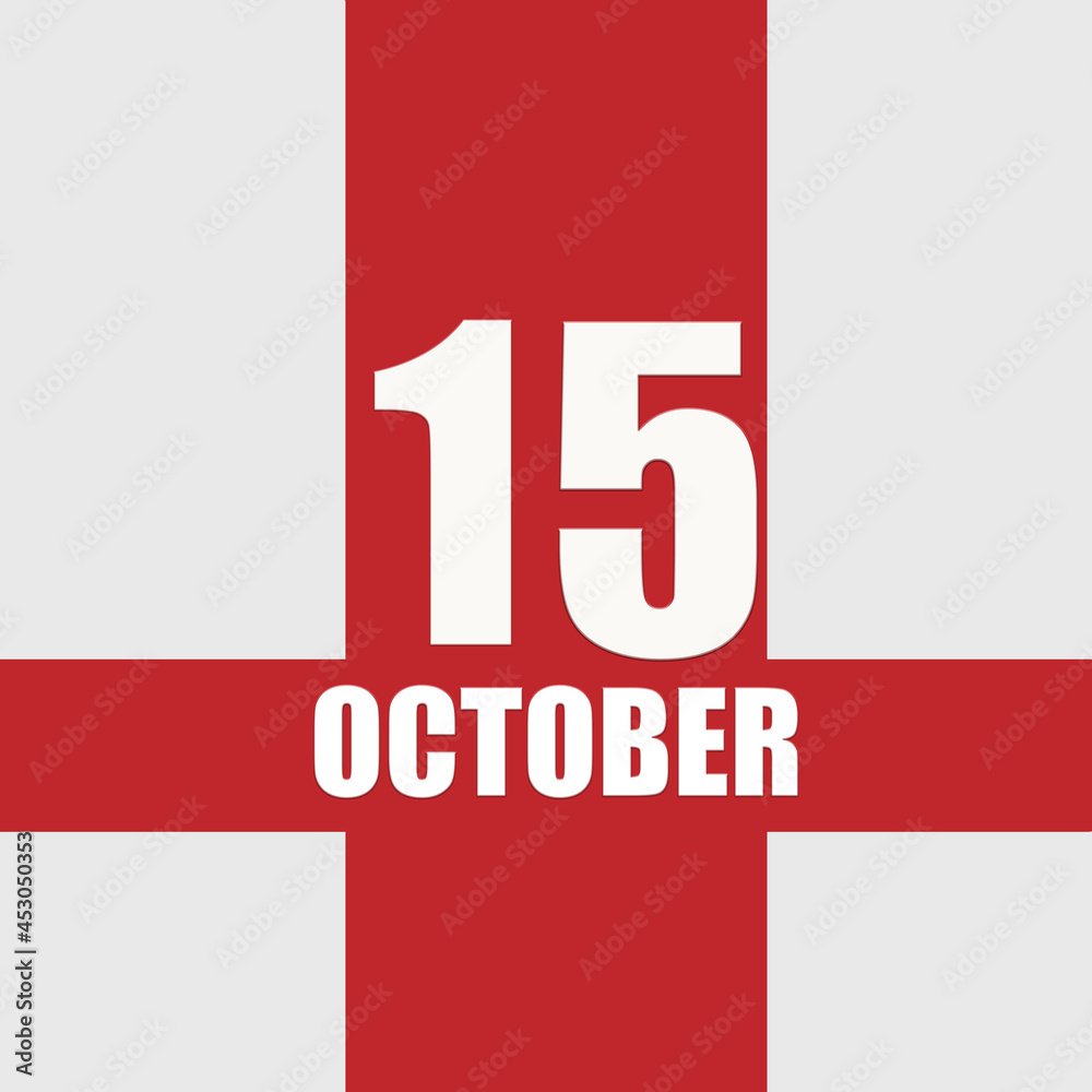 october 15. 15th day of month, calendar date.White numbers and text on red intersecting stripes. Concept of day of year, time planner, autumn month.