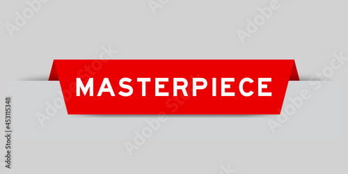 Red color inserted label with word masterpieceon gray background