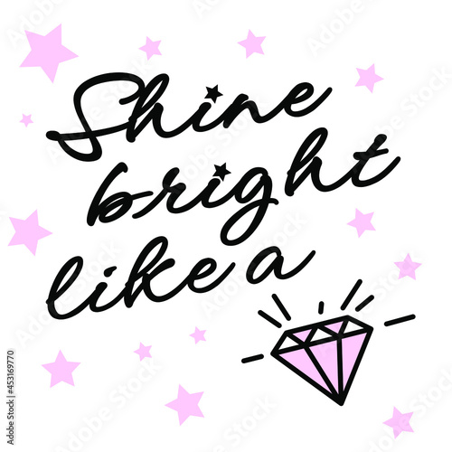 Shine brignt like a diamond pink motivating sign. Can be used for giftcards, print and clothes