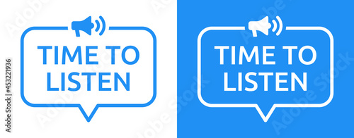 Time to listen text on speech bubble with megaphone icon.