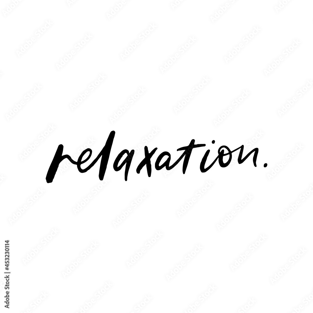 Relaxation Hand Lettered Quotes, Vector Rough Textured Hand Lettering