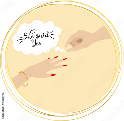 A man puts a golden ring on a girl's finger. She said Yes - quote. Man and woman hands. Golden rings for greeting cards, gift tags, labels, wedding sets. Groom and bride design. Bachelorette party.