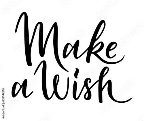 Make a wish - text card quote. Congratulations Make Wish lettering sign quote typography. Calligraphy design for postcard poster graphics. Simple lettering vector. Christmas and New Year typography